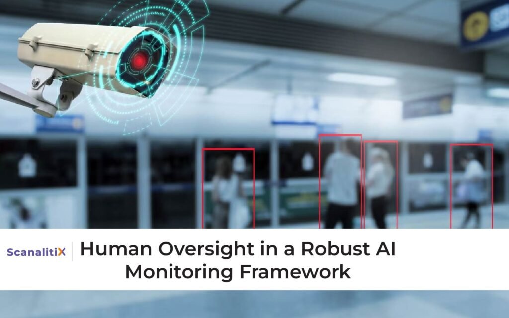 Human Oversight in a Robust AI Monitoring Framework