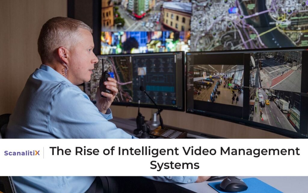 The Rise of Intelligent Video Management Systems