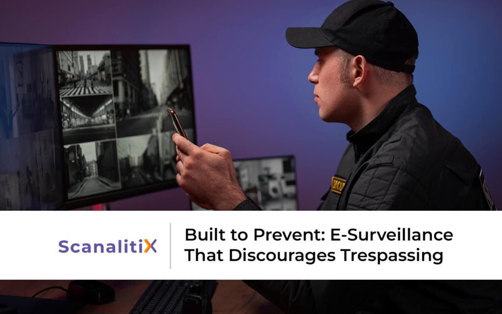 Built to Prevent E-Surveillance That Discourages Trespassing