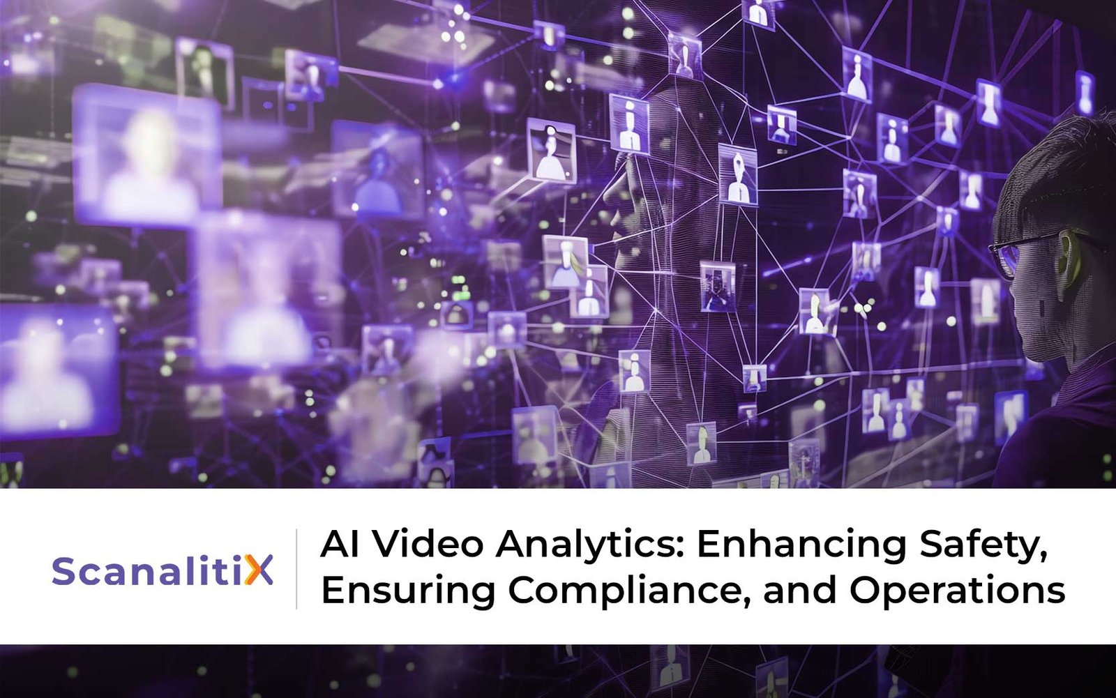 AI Video Analytics: Enhancing Safety, Ensuring Compliance, and Operations