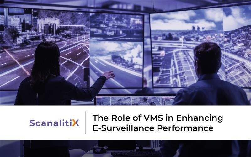 The Role of VMS in Enhancing E-Surveillance Performance