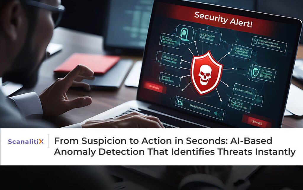 From Suspicion to Action in Seconds: AI-Based Anomaly Detection That Identifies Threats Instantly