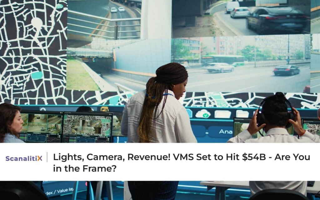 Lights, Camera, Revenue! VMS Set to Hit $54B - Are You in the Frame?